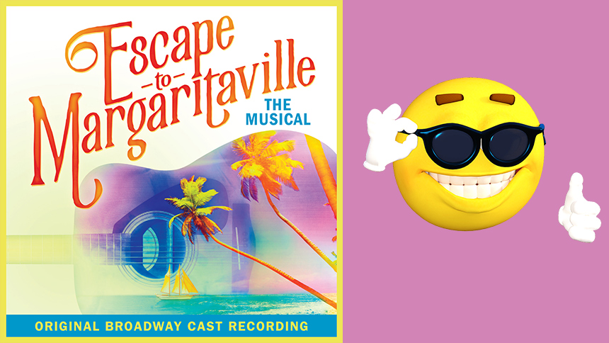 Escape to Margaritaville Cast Recording Is the Dose of Su...