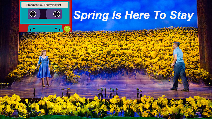 Friday Playlist: Embrace the Spring With These Broadway Jams