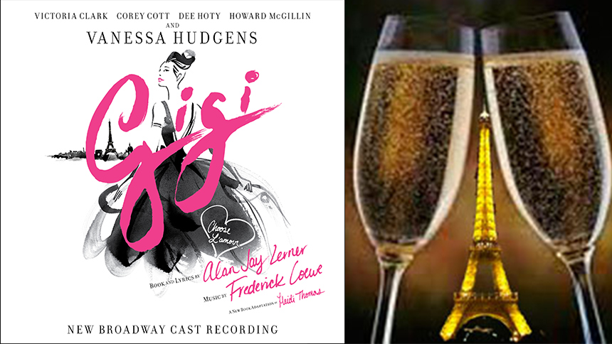 Pop the Champagne & Rejoice in the New Gigi Cast Recording