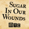 Sugar In Our Wounds