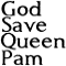 God Save Queen Pam