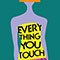 Everything You Touch