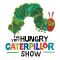 The Very Hungry Caterpillar Show