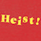 Heist!