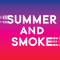 Summer and Smoke