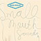 Small Mouth Sounds