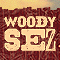 Woody Sez